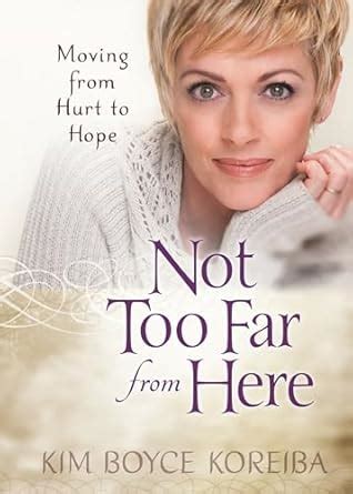 not too far from here moving from hurt to hope Doc