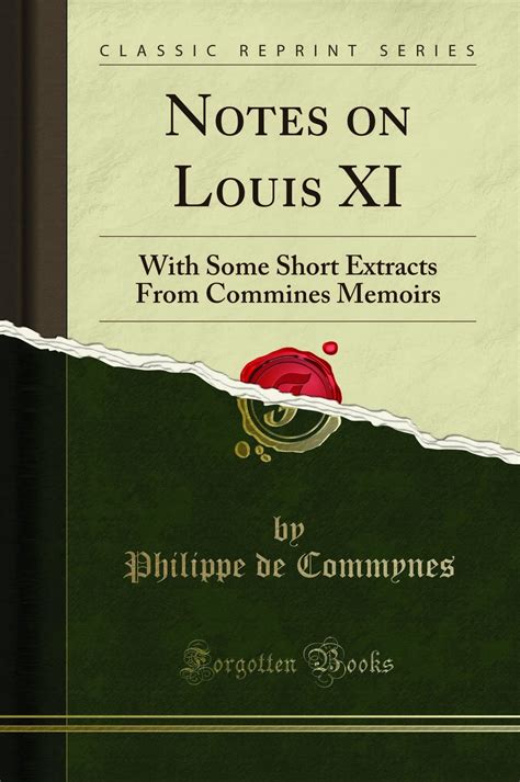 notes louis xi extracts commines Kindle Editon