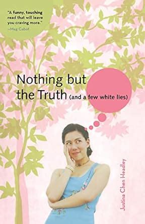 nothing but the truth and a few white lies a justina chen novel Kindle Editon