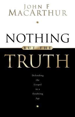 nothing but the truth upholding the gospel in a doubting age Reader