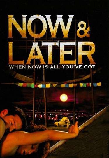 now or later movie