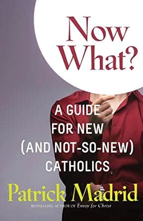 now what? a guide for new and not so new catholics Epub