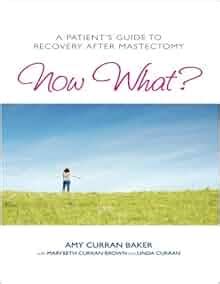 now what? a patients guide to recovery after mastectomy Epub