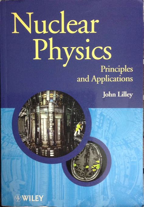 nuclear physics principles and applications john lilley Kindle Editon