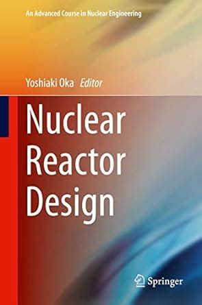 nuclear reactor design an advanced course in nuclear engineering Reader