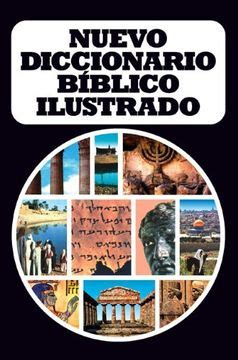 nuevo diccionario biblico ilustrado nueva edicion spanish edition PDF
