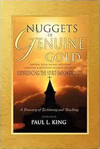 nuggets of genuine gold experiencing the spirit empowered life a treasury of testimony and teaching Kindle Editon