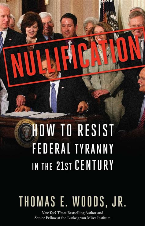 nullification how to resist federal tyranny in the 21st century Reader