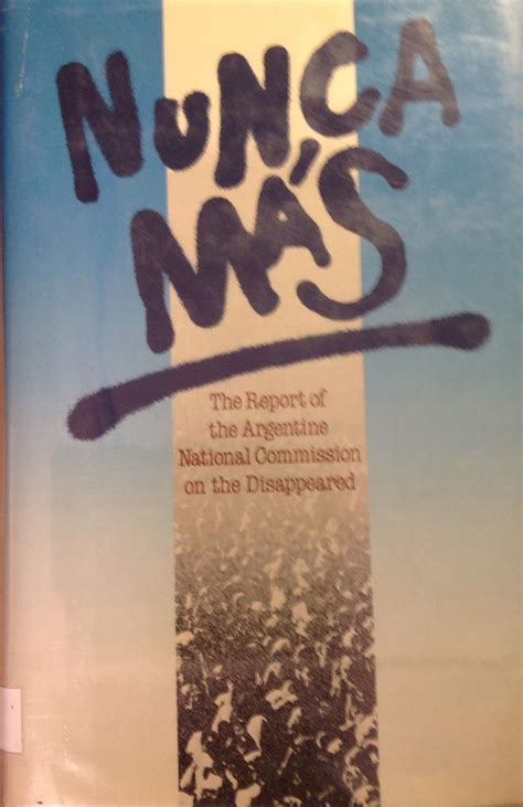 nunca mas the report of the argentine national commission on the disappeared Epub