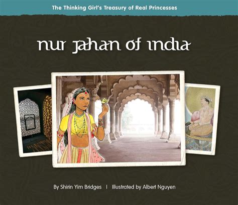 nur jahan of india the thinking girls treasury of real princesses PDF