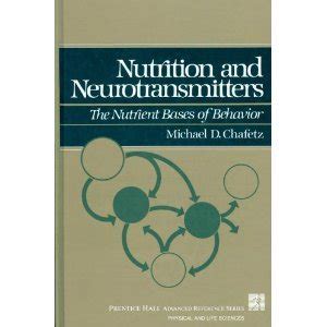 nutrition and neurotransmitters the nutrient bases of behavior prentice hall advanced reference series PDF