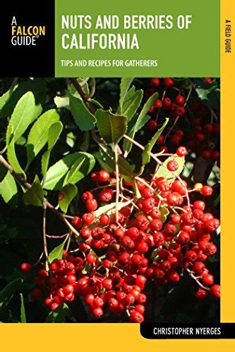 nuts and berries of california tips and recipes for gatherers Doc
