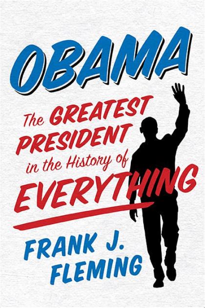 obama the greatest president in the history of everything Epub