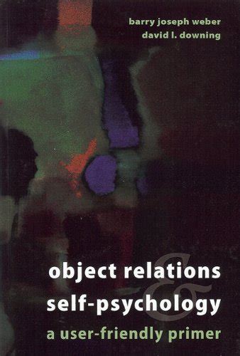 object relations and self psychology a user friendly primer Kindle Editon