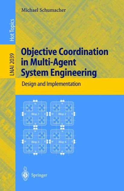 objective coordination in multi agent system engineering objective coordination in multi agent system engineering Reader