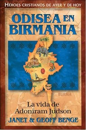 odisea en birmania la vida de adoniram judson heroes cristianos de ayer y de hoy spanish edition Kindle Editon