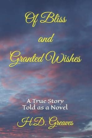 of bliss and granted wishes a true story told as a novel Kindle Editon