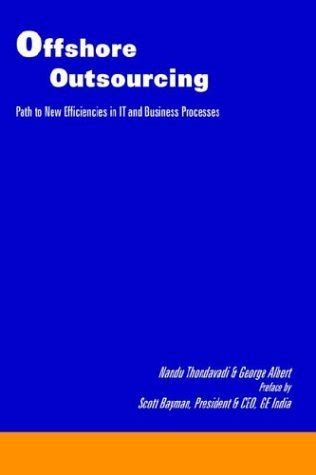 offshore outsourcing path to new efficiencies in it and business processes Doc