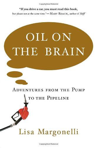 oil on the brain adventures from the pump to the pipeline Kindle Editon