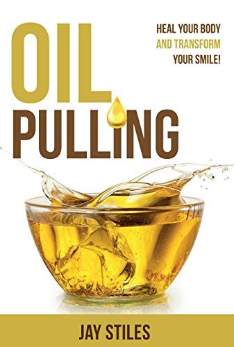 oil pulling heal your body and transform your smile Doc