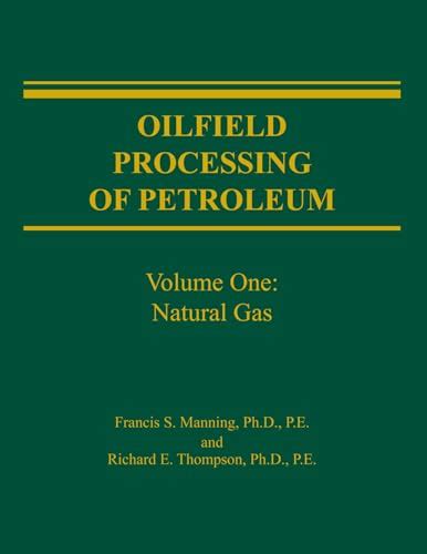 oilfield processing of petroleum vol 1 natural gas PDF