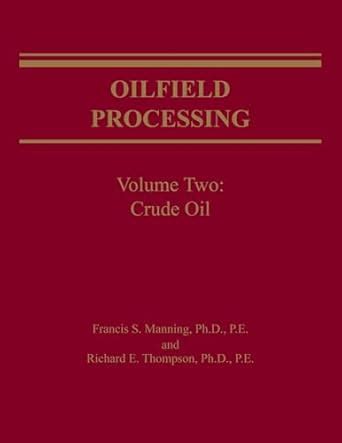 oilfield processing of petroleum volume 2 crude oil PDF