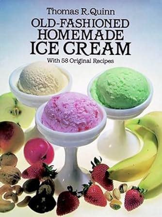 old fashioned homemade ice cream with 58 original recipes Epub