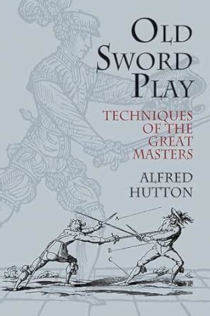 old sword play techniques of the great masters Epub