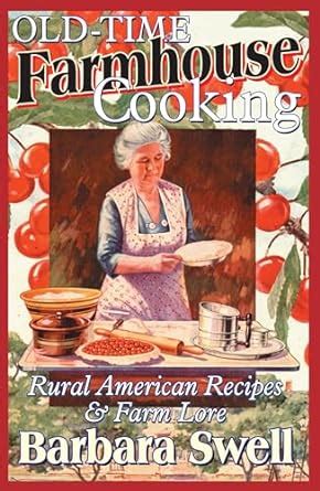 old time farmhouse cooking rural america recipes and farm lore Epub