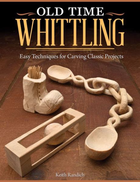 old time whittling easy techniques for carving classic projects Doc