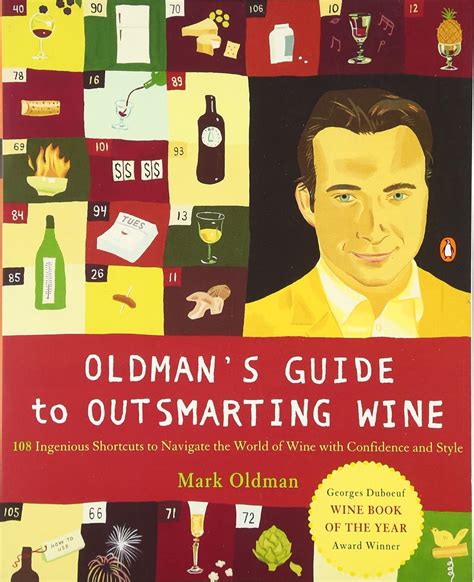 oldmans guide to outsmarting wine 108 ingenious shortcuts to navigate the world of wine with confidence and Kindle Editon