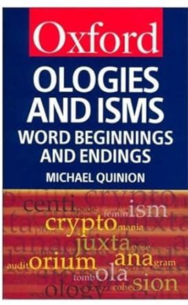 ologies and isms a dictionary of word beginnings and endings oxford quick reference Epub