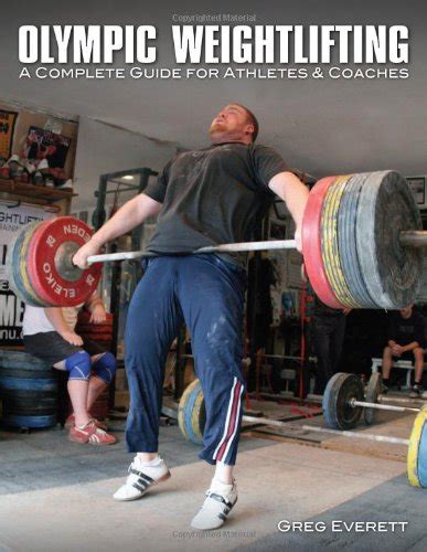 olympic weightlifting a complete guide for athletes and coaches Kindle Editon