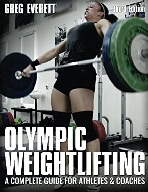 olympic weightlifting a complete guide for athletes and coaches Kindle Editon