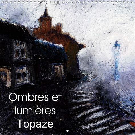 ombres lumieres topaze 2016 paysages Reader