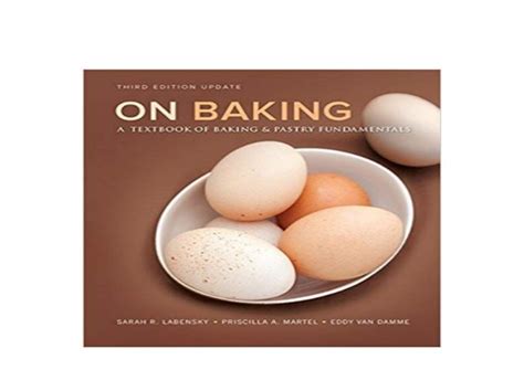 on baking update a textbook of baking and pastry fundamentals 3rd edition Doc