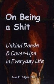 on being a shit unkind deeds and cover ups in everyday life part 1 developing a theory Reader