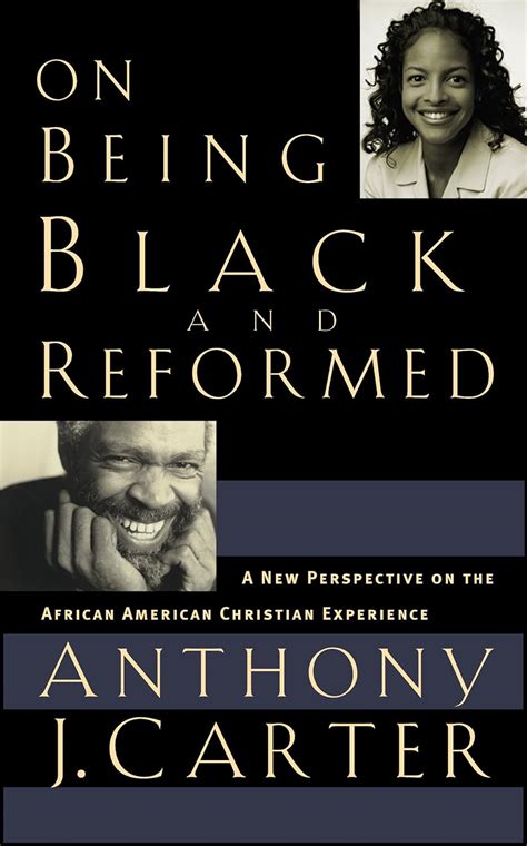 on being black and reformed a new perspective on the african american christian experience PDF