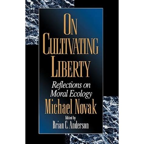 on cultivating liberty reflections on moral ecology Kindle Editon