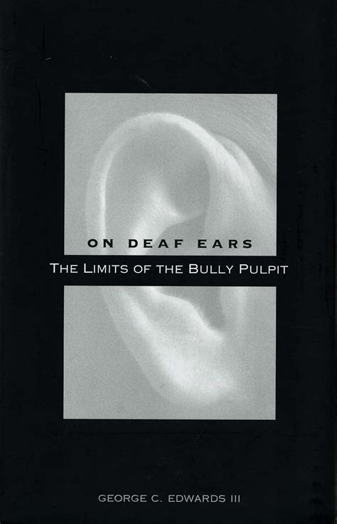 on deaf ears the limits of the bully pulpit Epub