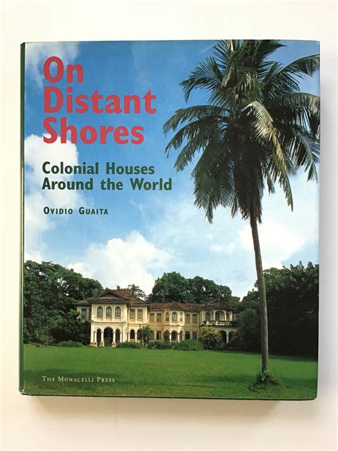 on distant shores colonial houses around the world Reader