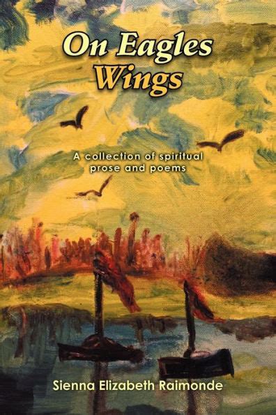 on eagles wings a collection of spiritual prose and poems PDF