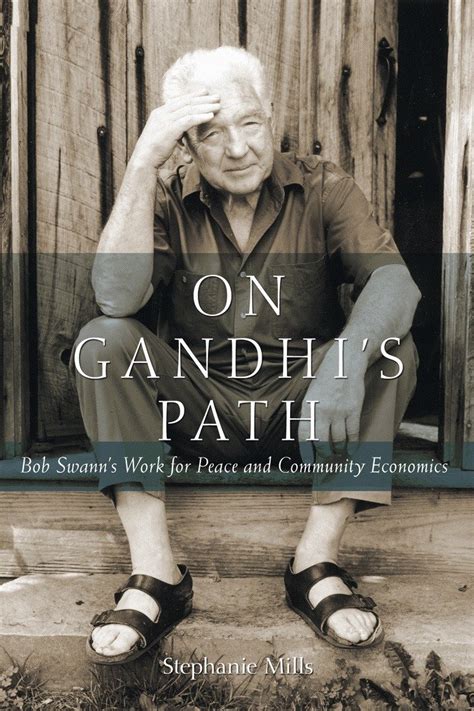 on gandhis path bob swanns work for peace and community economics PDF