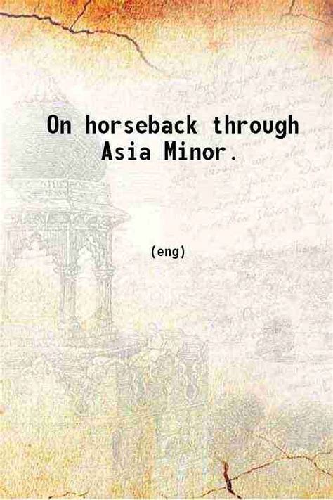 on horseback through asia minor on horseback through asia minor Epub