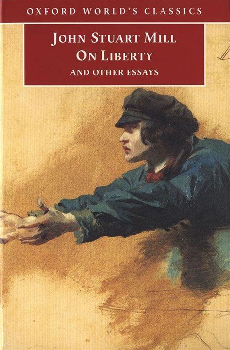 on liberty and other essays oxford worlds classics Reader