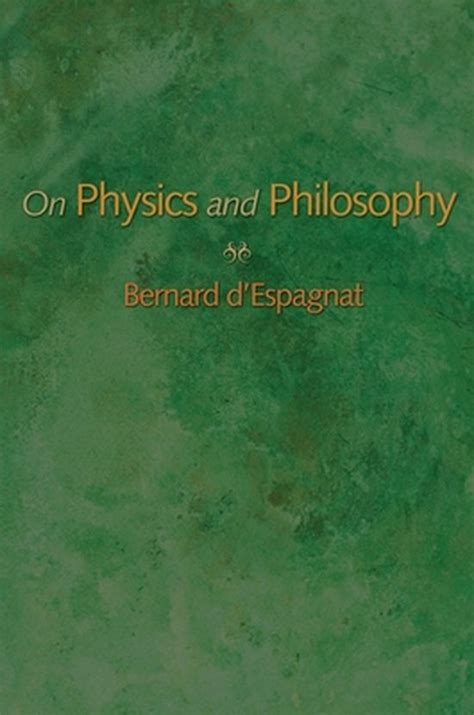 on physics and philosophy by bernard despagnat Kindle Editon