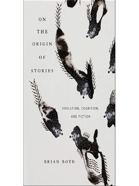 on the origin of stories evolution cognition and fiction Kindle Editon