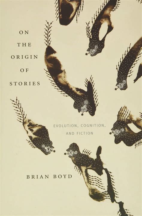 on the origin of stories evolution cognition and fiction Kindle Editon