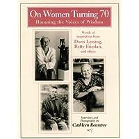 on women turning 70 honoring the voices of wisdom Reader