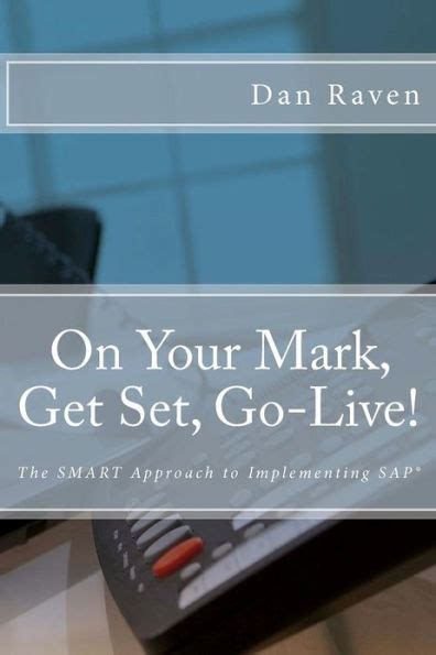 on your mark get set go live the smart approach to implementing sap PDF